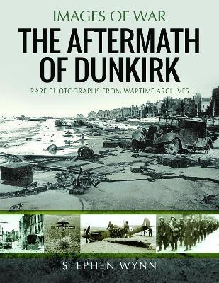 The Aftermath of Dunkirk(English, Paperback, Wynn Stephen)