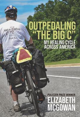 Outpedaling the Big C(English, Hardcover, McGowan Elizabeth)