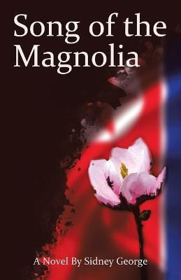 Song of the Magnolia(English, Paperback, George Sidney)