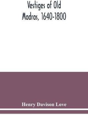 Vestiges of Old Madras, 1640-1800(English, Paperback, Davison Love Henry)