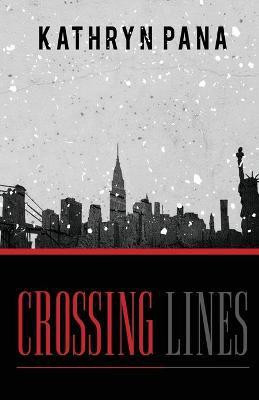 Crossing Lines(English, Paperback, Pana Kathryn)