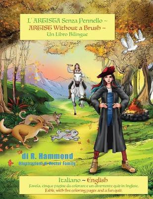 L'ARTISTA SENZA PENNELLO ARTIST Without A Brush Un libro bilingue Italiano English(Italian, Paperback, Hammond R)