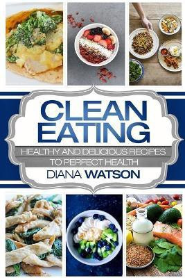 Clean Eating For Beginners(English, Paperback, Watson Diana)