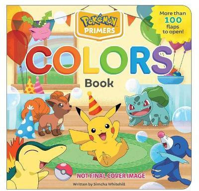 Pokemon Primers: Colors Book: Volume 3(English, Board book, Whitehill Simcha)