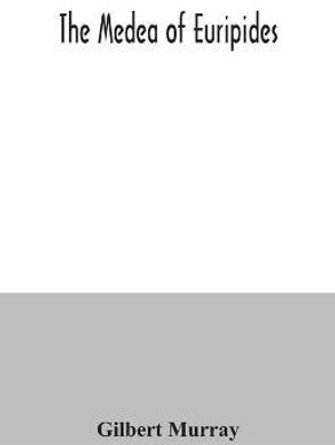 The Medea of Euripides(English, Paperback, Murray Gilbert)