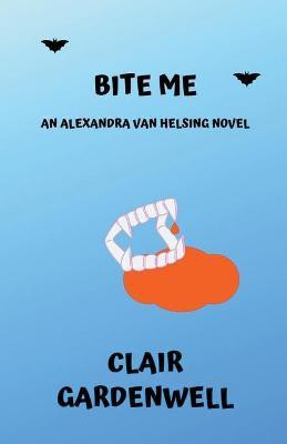 Bite Me(English, Paperback, Gardenwell Clair)