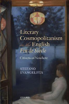 Literary Cosmopolitanism in the English Fin de Siecle(English, Hardcover, Evangelista Stefano)