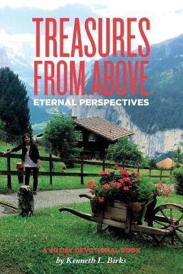 Treasures From Above - A 40 Day Devotional(English, Paperback, Birks Ken L)