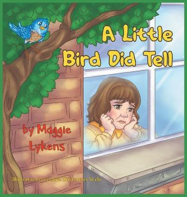 A Little Bird Did Tell(English, Hardcover, Lykens Maggie)