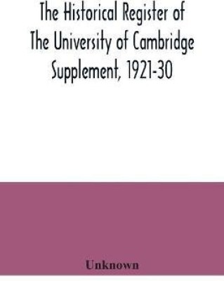 The historical register of the University of Cambridge Supplement, 1921-30(English, Paperback, unknown)