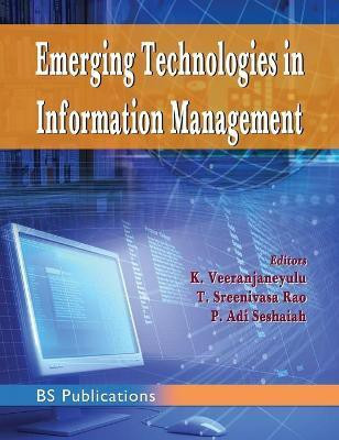 Emerging Technologies in Information Management(English, Hardcover, Veeranjaneyulu K)