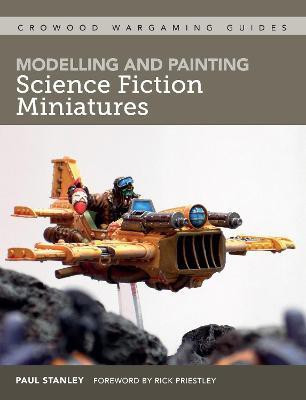 Modelling and Painting Science Fiction Miniatures(English, Paperback, Stanley Paul)