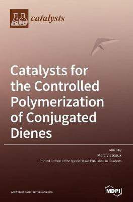 Catalysts for the Controlled Polymerization of Conjugated Dienes(English, Hardcover, unknown)
