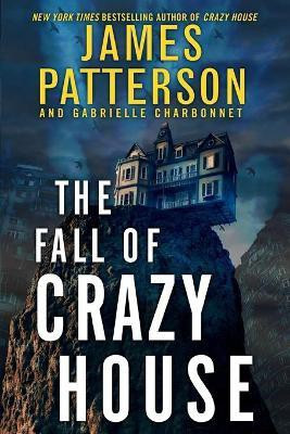 The Fall of Crazy House(English, Paperback, Patterson James)