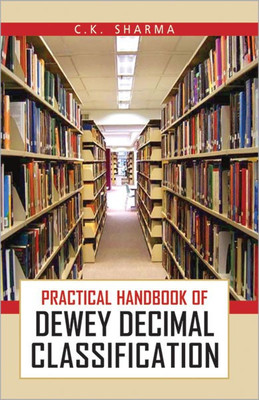 Practical Handbook of Dewey Decimal Classification 01 Edition(English, Hardcover, Sharma C.K.)