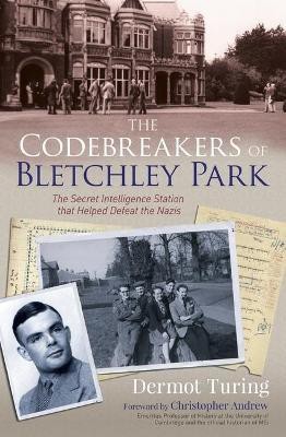 The Codebreakers of Bletchley Park(English, Paperback, Turing John Dermot Sir)