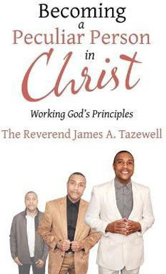 Becoming a Peculiar Person in Christ(English, Paperback, Tazewell James A REV)