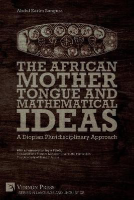 The African Mother Tongue and Mathematical Ideas(English, Paperback, Bangura Abdul Karim)
