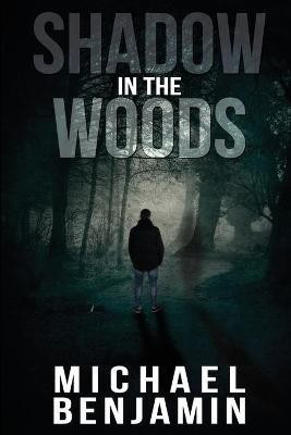 Shadow in the Woods(English, Paperback, Benjamin Michael)