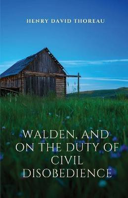 Walden, and On The Duty Of Civil Disobedience(English, Paperback, Thoreau Henry David)