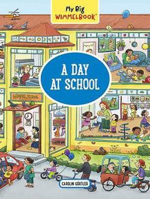 My Big Wimmelbook (R) - A Day at School(English, Board book, Goertler Carolin)