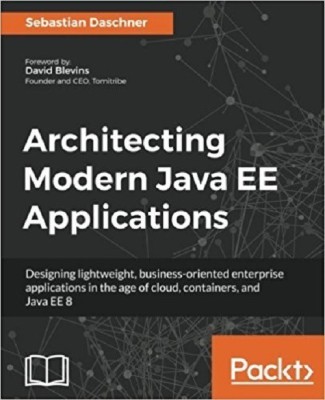 Architecting Modern Java EE Applications(English, Paperback, Daschner Sebastian)