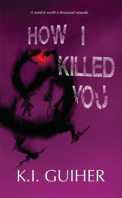 How I Killed You(English, Paperback, Guiher K.I,)