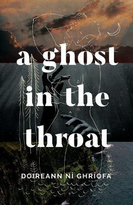 A Ghost in the Throat(English, Paperback, Ni Ghriofa Doireann)