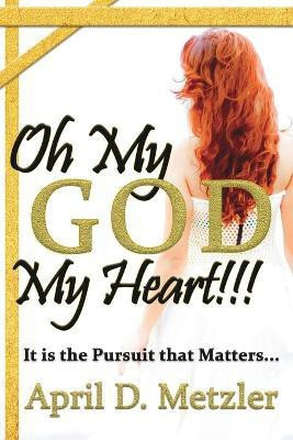 Oh My God, My Heart!!!(English, Paperback, Metzler April D)