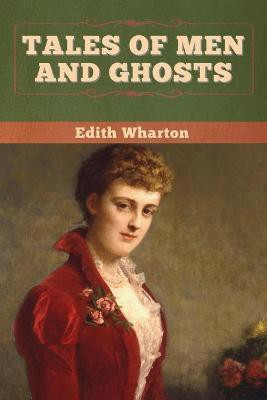 Tales of Men and Ghosts(English, Paperback, Wharton Edith)