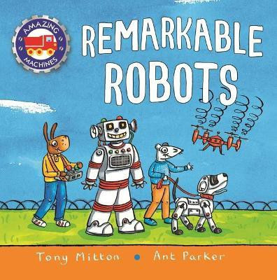 Amazing Machines: Remarkable Robots(English, Board book, Mitton Tony)