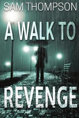 A Walk to Revenge(English, Paperback, unknown)