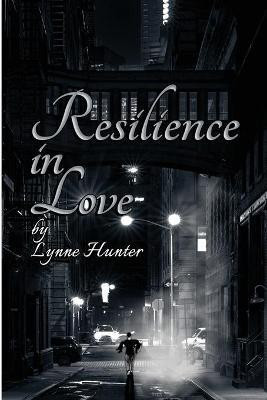 Resilience in Love(English, Paperback, Hunter Lynne)