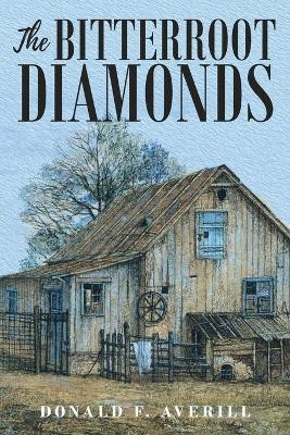 The Bitterroot Diamonds(English, Paperback, Averill Donald F)