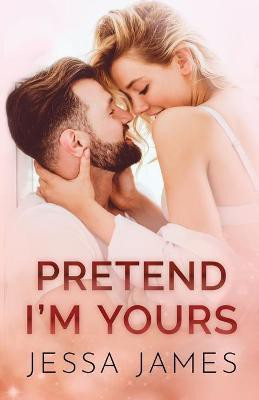 Pretend I'm Yours(English, Paperback, James Jessa)