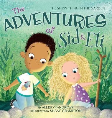 The Adventures of Sid & Eli(English, Hardcover, Andrews Allison)