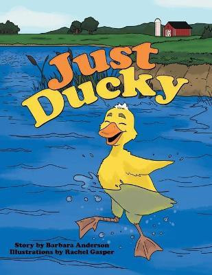Just Ducky(English, Paperback, Anderson Barbara)