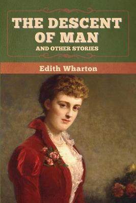 The Descent of Man and Other Stories(English, Paperback, Wharton Edith)