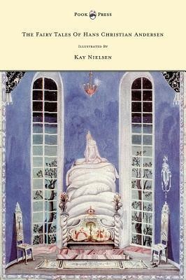 The Fairy Tales Of Hans Christian Andersen Illustrated By Kay Nielsen(English, Hardcover, Andersen Hans Christian)