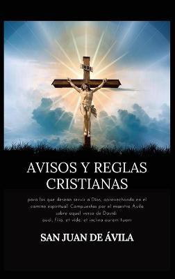 Avisos y reglas cristianas(Spanish, Hardcover, de Avila San Juan)