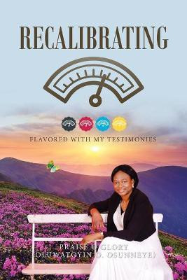 Recalibrating(English, Paperback, Glory Praise O)