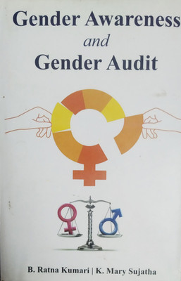 Gender Awareness And Gender Audit(Hard Bound, B. Ratna Kumari ( Research Director), K. Mary Sujatha ( Principle Investigator))