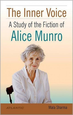 The Inner Voice - a Study of the Fiction of Alice Munro(English, Hardcover, Sharma Mala)