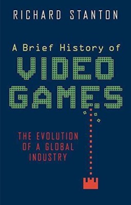 A Brief History of Video Games(English, Paperback, Stanton Richard)