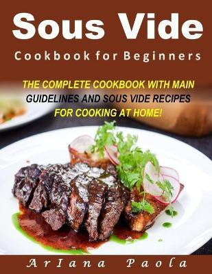 Sous Vide Cookbook for Beginners(English, Paperback, Paola Ariana)