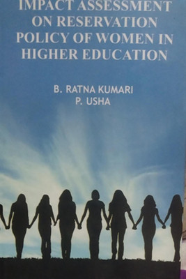Impact Assessment On Reservation Policy Of Women In Higher Education(Hardcover, B. Ratna Kumari, P.Usha)