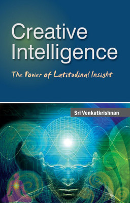 Creative Intelligence the Power of Latitudinal Insight(English, Hardcover, Venkatkrishnan)