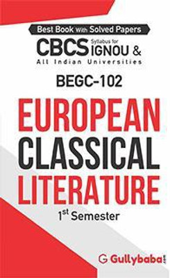 BEGC-102-European Classical Literature(Paperback, Expert panel of Gullybaba Publication)