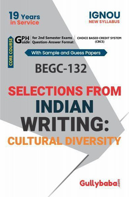 BEGC-132-Selections From Indians From Indian Writing:Cultural Diversity(Paperback, Expert panel of Gullybaba Publication)