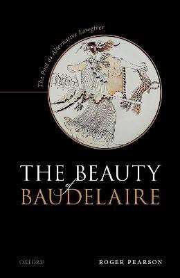 The Beauty of Baudelaire(English, Hardcover, Pearson Roger)